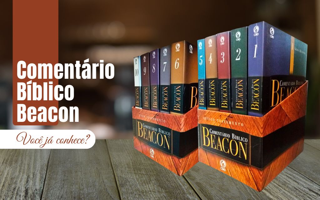 Comentário Bíblico Beacon Antigo e novo Testamento