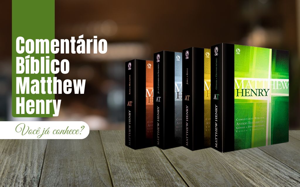 Comentário Bíblico Matthew Henry Antigo e Novo Testamento